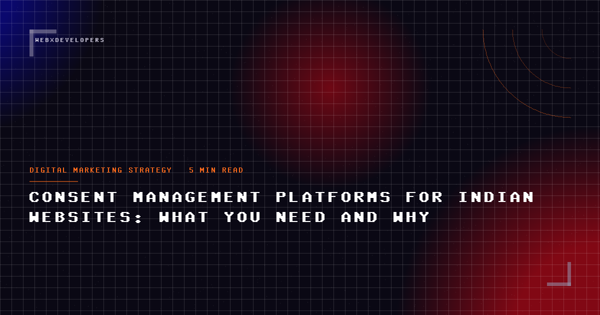 Consent management platforms for Indian websites: what you need and why