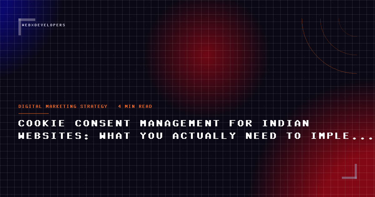Cookie consent management for Indian websites: what you actually need to implement