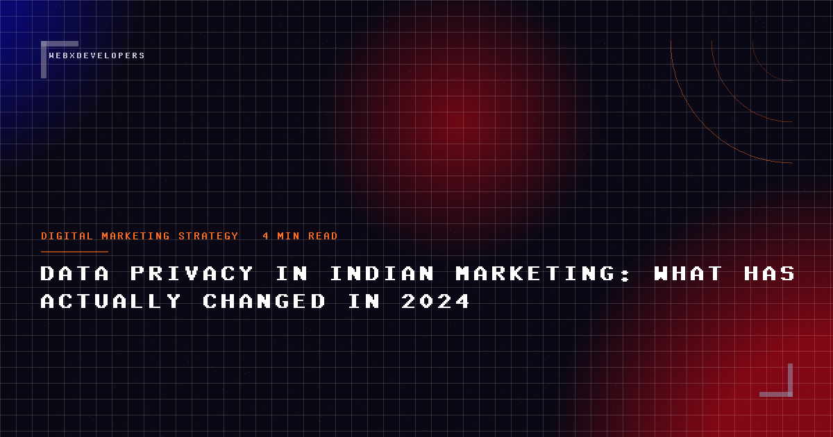 Data privacy in Indian marketing: what has actually changed in 2024