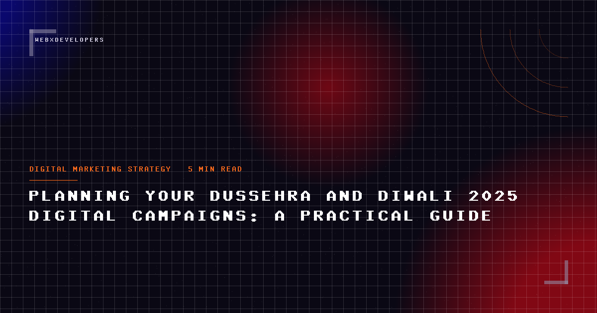 Planning your Dussehra and Diwali 2025 digital campaigns: a practical guide