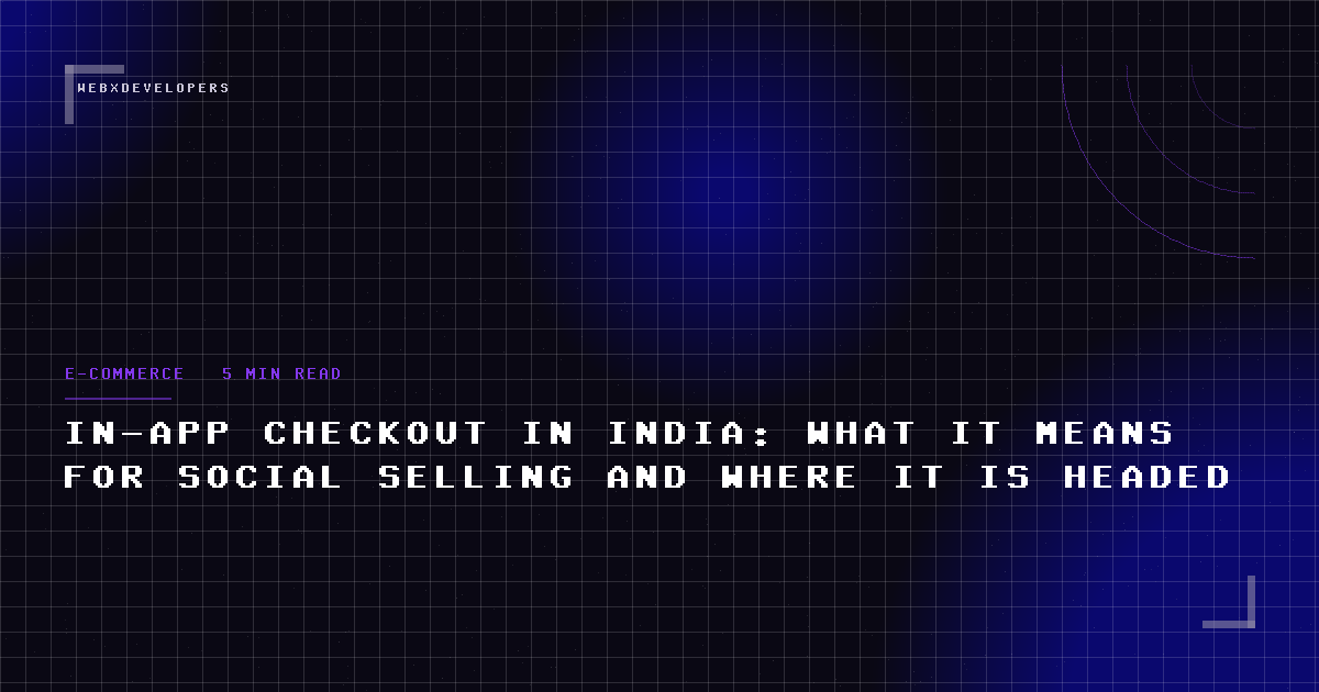 In-app checkout in India: what it means for social selling and where it is headed