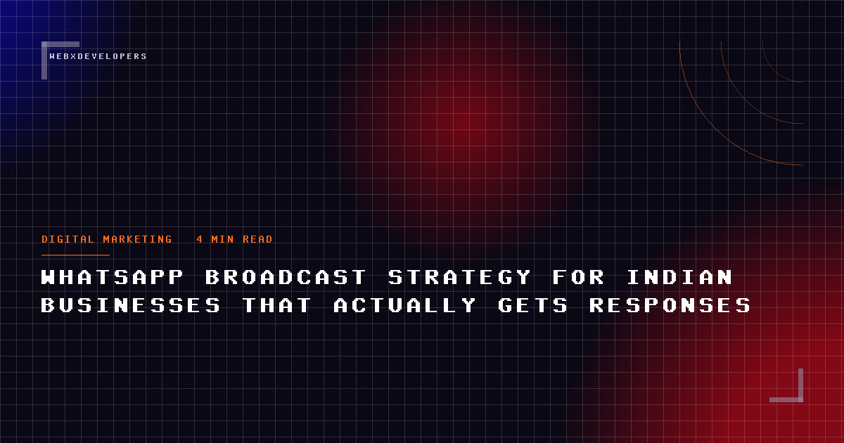 WhatsApp broadcast strategy for Indian businesses that actually gets responses