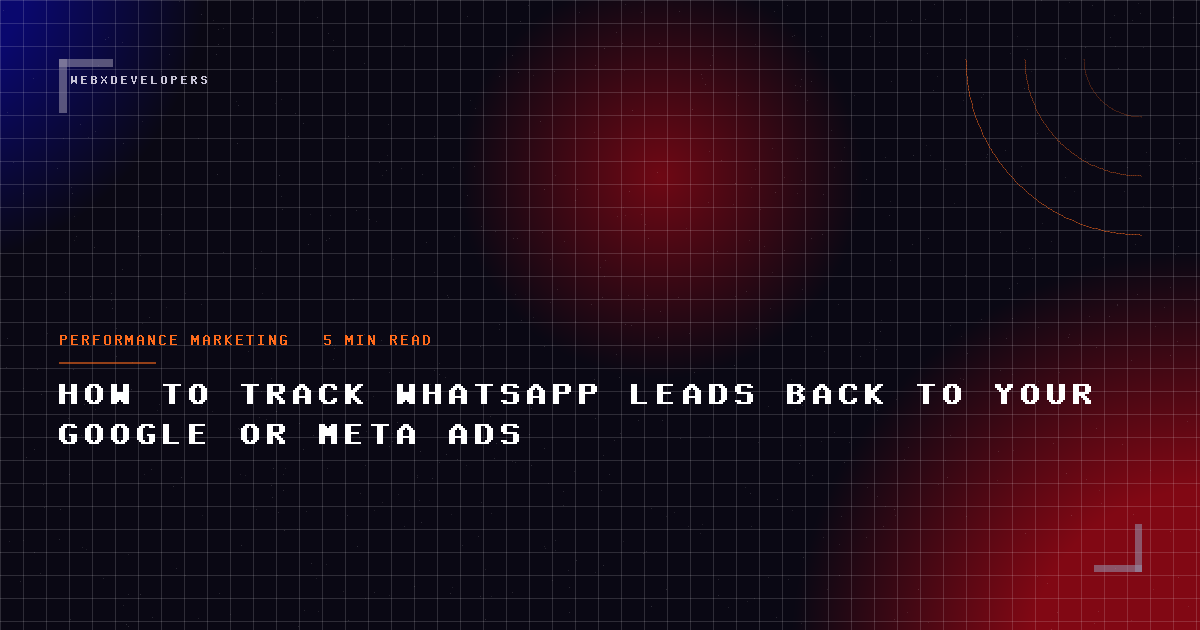 How to track WhatsApp leads back to your Google or Meta Ads