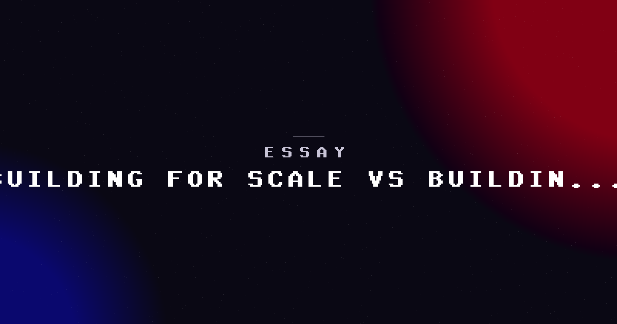Building for scale vs building for right now -- the decision we keep facing